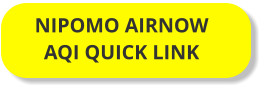 NIPOMO AIRNOW  AQI QUICK LINK