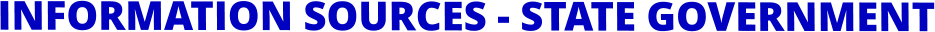 INFORMATION SOURCES - STATE GOVERNMENT